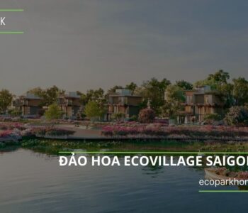 Đảo hoa Ecovillage Saigon River